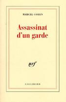 Couverture du livre « Assassinat d'un garde » de Marcel Cohen aux éditions Gallimard