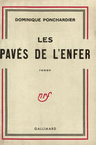 Couverture du livre « Les paves de l'enfer » de Ponchardier Dominiqu aux éditions Gallimard (patrimoine Numerise)