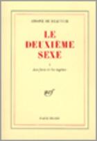 Couverture du livre « Le deuxième sexe t.1 ; les faits et les mythes » de Simone De Beauvoir aux éditions Gallimard (patrimoine Numerise)