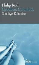 Couverture du livre « Goodbye, Columbus » de Philip Roth aux éditions Folio