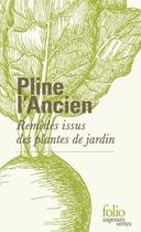 Couverture du livre « Remèdes issus des plantes de jardin » de Pline L'Ancien aux éditions Folio