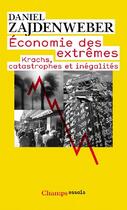 Couverture du livre « Économie des extrêmes ; krachs, catastrophes et inégalités » de Daniel Zajdenweber aux éditions Flammarion