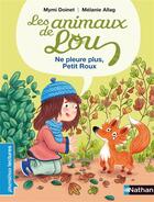 Couverture du livre « Les animaux de Lou : ne pleure plus, petit roux » de Melanie Allag et Mymi Doinet aux éditions Nathan