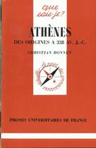 Couverture du livre « Athènes des origines à 338 av. J.-C. » de Catherine Bonnet aux éditions Que Sais-je ?