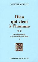 Couverture du livre « Dieu qui vient à l'homme Tome 2 ; de l'apparition à la naissance de Dieu » de Moingt J aux éditions Cerf