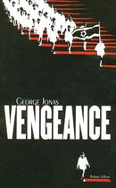 Couverture du livre « Vengeance - ne » de George Jonas aux éditions Robert Laffont