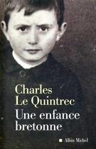 Couverture du livre « Une enfance bretonne » de Charles Le Quintrec aux éditions Albin Michel