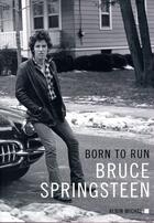 Couverture du livre « Born to run » de Bruce Springsteen aux éditions Albin Michel