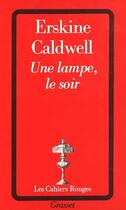 Couverture du livre « Une Lampe, Le Soir » de Erskine Caldwell aux éditions Grasset Et Fasquelle