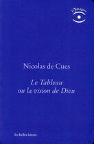 Couverture du livre « Le tableau ou la vision de Dieu » de Nicolas De Cues aux éditions Belles Lettres