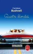 Couverture du livre « Quatre blondes » de Bushnell-C aux éditions Le Livre De Poche