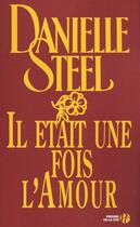 Couverture du livre « Il était une fois l'amour » de Danielle Steel aux éditions Presses De La Cite