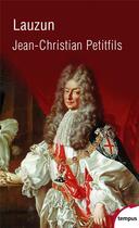 Couverture du livre « Lauzun » de Petitfils Jean-Christian aux éditions Tempus/perrin