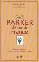 Couverture du livre « Guide parker des vins de france » de Robert Parker et Pierre-Antoine Rovani aux éditions Solar