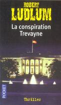 Couverture du livre « La Conspiration Trevayne » de Robert Ludlum aux éditions Pocket