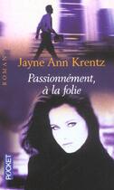 Couverture du livre « Passionnement A La Folie » de Jayne Ann Krentz aux éditions Pocket