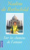 Couverture du livre « Sur Les Chemins De L'Amour » de Nadine De Rothschild aux éditions Pocket