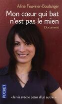 Couverture du livre « Mon coeur qui bat n'est pas le mien » de Aline Feuvrier-Boulanger aux éditions Pocket