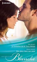 Couverture du livre « La tentation du dr Tracy Hinton ; une place dans son coeur » de Tina Beckett et Susan Carlisle aux éditions Harlequin