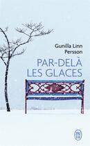 Couverture du livre « Par-delà les glaces » de Gunilla Linn Persson aux éditions J'ai Lu