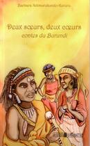 Couverture du livre « Deux soeurs, deux coeurs - contes du burundi » de Ndimurukundo-Kururu aux éditions Editions L'harmattan