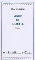 Couverture du livre « Moise et juliette » de Afnan El Qasem aux éditions Editions L'harmattan