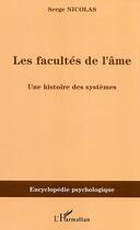 Couverture du livre « Les facultés de l'âme : Une histoire des systèmes » de Serge Nicolas aux éditions Editions L'harmattan