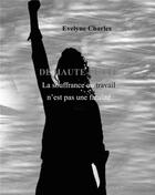 Couverture du livre « De haute lutte : la souffrance au travail, ni fantasme ni fatalité » de Evelyne Charles aux éditions Books On Demand