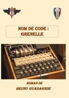 Couverture du livre « Nom de code grenelle » de Bruno Guadagnini aux éditions Books On Demand