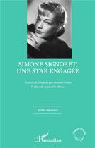 Couverture du livre « Simone Signoret, une star engagée » de Susan Hayward aux éditions L'harmattan