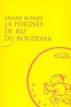 Couverture du livre « La poignee de riz du bouddha » de Ariane Buisset aux éditions Almora