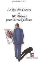 Couverture du livre « Le roi des coeurs ou 100 poèmes pour Barack Obama » de Sylviane Beatrix aux éditions Velours