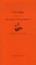 Couverture du livre « Dix façons de le préparer : l'orange » de Grasser Herme Freder aux éditions Les Editions De L'epure