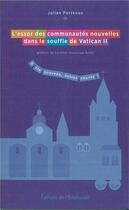 Couverture du livre « L'essor des communautes nouvelles dans le souffle de vatican ii - a vin nouveau, outres neuves » de Julian Porteous aux éditions Emmanuel