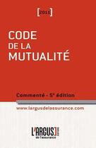 Couverture du livre « Code de la mutualite 2011 5eme ed. » de Gilles Briens aux éditions L'argus De L'assurance
