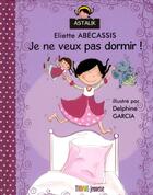 Couverture du livre « Je ne veux pas dormir » de Eliette Abecassis aux éditions Thomas Jeunesse