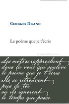 Couverture du livre « Le poème que je t'écris » de Georges Drano aux éditions La Rumeur Libre