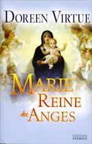 Couverture du livre « Marie ; reine des anges » de Doreen Virtue aux éditions Exergue
