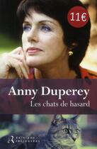 Couverture du livre « Les chats de hasard » de Duperey Anny aux éditions Les Editions Retrouvees
