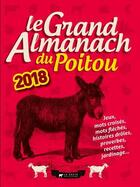 Couverture du livre « Le grand almanach : le grand almanach du Poitou (édition 2018) » de Berangere Guilbaud-Rabiller aux éditions Geste