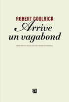 Couverture du livre « Arrive un vagabond » de Robert Goolrick aux éditions Anne Carriere