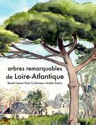 Couverture du livre « Arbres remarquables de Loire-Atlantique » de Paul Corbineau et Andre Guery aux éditions Locus Solus