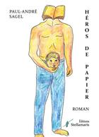 Couverture du livre « Héros de papier » de Paul-Andre Sagel aux éditions Stellamaris