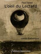 Couverture du livre « L'oeil du Lectard » de Paul Senoi aux éditions Editions Dipsomanes