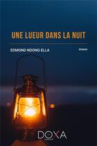 Couverture du livre « Une lueur dans la nuit » de Edmond Ndong Ella aux éditions La Doxa