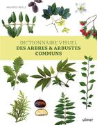 Couverture du livre « Dictionnaire visuel des arbres et arbustes communs » de Maurice Reille aux éditions Eugen Ulmer