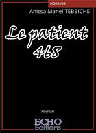 Couverture du livre « Le patient 468 » de Anissa Manel Tebbiche aux éditions Echo Editions