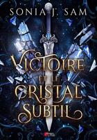 Couverture du livre « Victoire et le cristal subtil » de Sonia J. Sam aux éditions Plumes Du Web