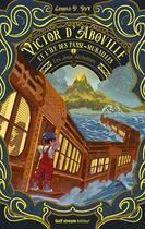 Couverture du livre « Victor d'Aboville et l'île des passe-murailles Tome 1 : Les jeux déchainés » de Edmond P. Roy aux éditions Gulf Stream