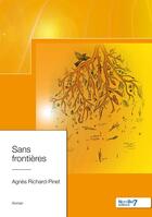 Couverture du livre « Sans frontières » de Agnes Richard-Pinet aux éditions Nombre 7